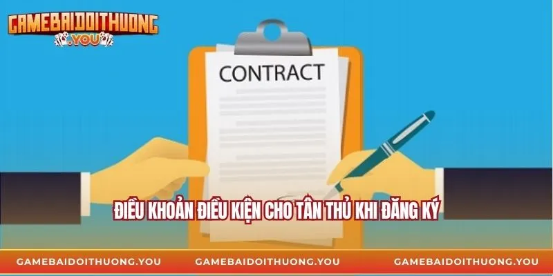Điều khoản điều kiện cho tân thủ khi đăng ký