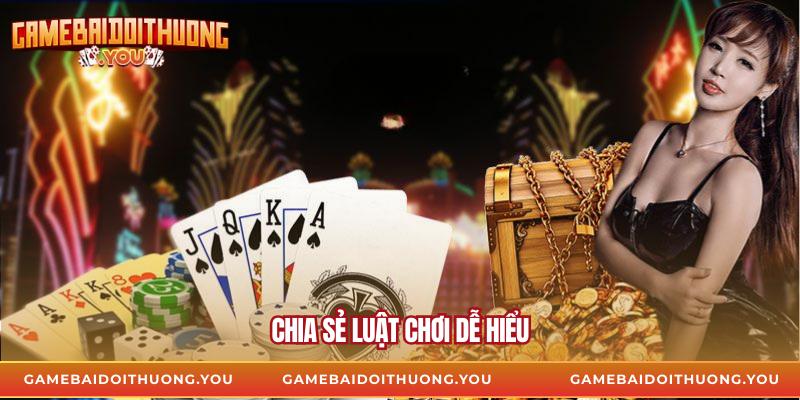 Chia sẻ luật chơi dễ hiểu